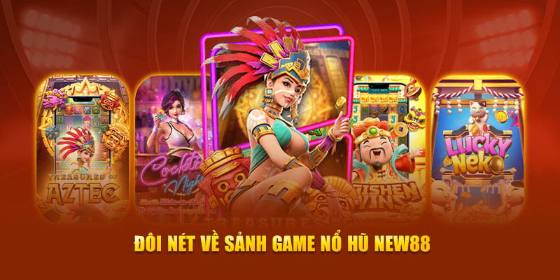 Cách chơi nổ hũ new88 hiệu quả và dễ thắng